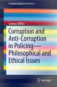 Produktbild: Corruption and Anti-Corruption in Policing&mdash;Philosophical and Ethical Issues