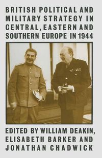 Produktbild: British Political and Military Strategy in Central, Eastern and Southern Europe in 1944