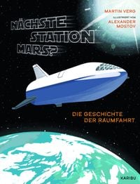 Produktbild: N&auml;chste Station Mars? &ndash; Die Geschichte der Raumfahrt