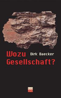 Bild vom Artikel Wozu Gesellschaft? vom Autor Dirk Baecker