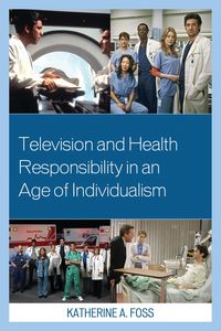 Produktbild: Television and Health Responsibility in an Age of Individualism