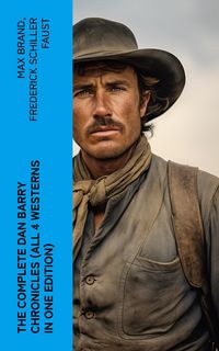 Produktbild: The Complete Dan Barry Chronicles (All 4 Westerns in One Edition)