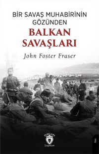 Produktbild: Bir Savas Muhabirinin G&ouml;z&uuml;nden Balkan Savaslari