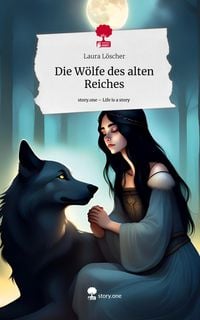 Produktbild: Die W&ouml;lfe des alten Reiches. Life is a Story - story.one