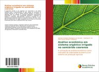 Produktbild: An&aacute;lise econ&ocirc;mica em sistema org&acirc;nico irrigado no semi&aacute;rido cearense