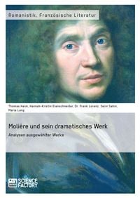 Produktbild: Moli&egrave;re und sein dramatisches Werk. Analysen ausgew&auml;hlter Werke