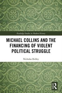 Produktbild: Michael Collins and the Financing of Violent Political Struggle