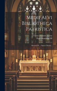 Produktbild: Medii Aevi Bibliotheca Patristica: Honorii Iii ... Opera Omnia...