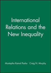 Produktbild: Pasha, M: International Relations and the New Inequality