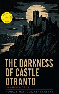 Produktbild: The Darkness of Castle Otranto (Annotated)