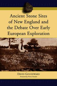 Produktbild: Goudsward, D: Ancient Stone Sites of New England and the Deb