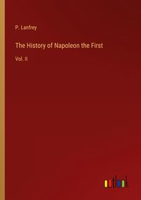 Produktbild: The History of Napoleon the First