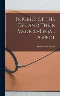 Produktbild: Injuries of the Eye and Their Medico-Legal Aspect
