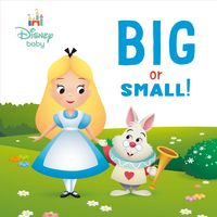 Produktbild: Big or Small! (Disney Baby: Alice in Wonderland)