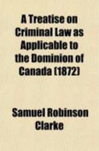 Produktbild: A Treatise on Criminal Law as Applicable to the Dominion of Canada (1872)