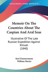 Produktbild: Memoir On The Countries About The Caspian And Aral Seas