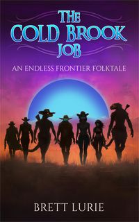 Produktbild: The Cold Brook Job: An Endless Frontier Folktale
