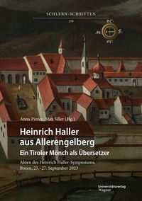 Produktbild: Heinrich Haller aus Allerengelberg. Ein Tiroler M&ouml;nch als &Uuml;bersetzer