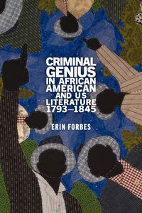 Produktbild: Criminal Genius in African American and US Literature, 1793-1845