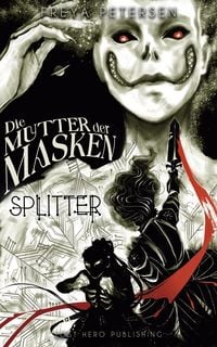Produktbild: Die Mutter der Masken - Splitter (Dark Fantasy) Band 2