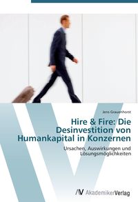 Produktbild: Hire & Fire: Die Desinvestition von Humankapital in Konzernen