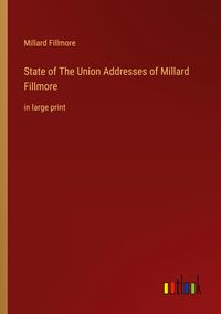 Produktbild: State of The Union Addresses of Millard Fillmore