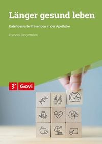 Produktbild: L&auml;nger gesund leben - Datenbasierte Pr&auml;vention in der Apotheke