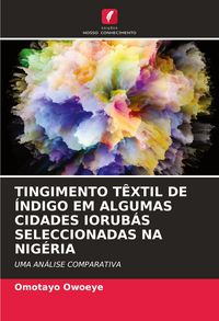 Produktbild: Tingimento T&ecirc;xtil De &Iacute;ndigo Em Algumas Cidades Iorub&aacute;s Seleccionadas Na Nig&eacute;ria