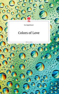 Produktbild: Colors of Love. Life is a Story - story.one