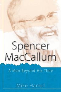 Produktbild: Spencer MacCallum: A Man Beyond His Time