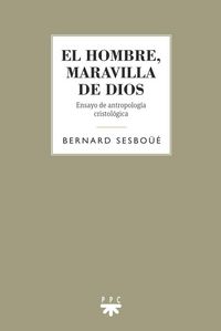 Produktbild: El hombre, maravilla de Dios : ensayo de antropolog&iacute;a cristol&oacute;gica