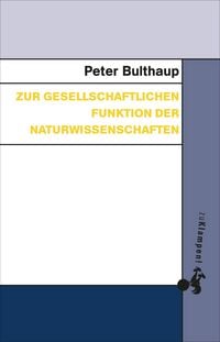 Produktbild: Zur gesellschaftlichen Funktion der Naturwissenschaften