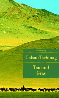 Bild vom Artikel Tau und Gras vom Autor Galsan Tschinag