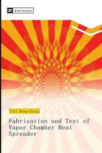 Produktbild: Fabrication and Test of Vapor Chamber Heat Spreader