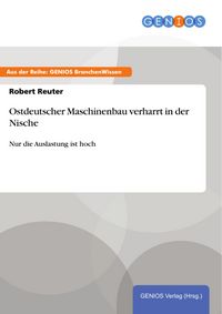 Produktbild: Ostdeutscher Maschinenbau verharrt in der Nische