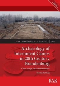 Produktbild: Archaeology of Internment Camps in 20th Century Brandenburg