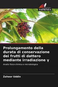 Produktbild: Prolungamento della durata di conservazione dei frutti di dattero mediante irradiazione &iquest;