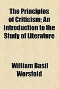 Produktbild: The Principles of Criticism; An Introduction to the Study of Literature