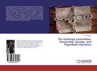 Produktbild: The Gathings Committee: Censorship, Society, and Paperback Literature