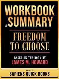 Produktbild: Workbook & Summary - Freedom To Choose - Based On The Book By James M. Howard