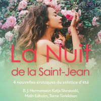 Produktbild: La Nuit de la Saint-Jean - 4 nouvelles &eacute;rotiques du solstice d'&eacute;t&eacute;