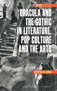 Produktbild: Dracula and the Gothic in Literature, Pop Culture and the Arts