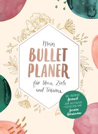 Mein Bullet-Planer für Ideen, Ziele und Träume von Jasmin Arensmeier