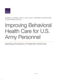 Produktbild: Improving Behavioral Health Care for U.S. Army Personnel