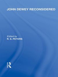 Produktbild: John Dewey reconsidered (International Library of the Philosophy of Education Volume 19)