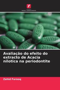 Produktbild: Avalia&ccedil;&atilde;o do efeito do extracto de Acacia nilotica na periodontite