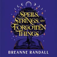 Produktbild: Spells, Strings, and Forgotten Things