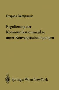 Produktbild: Regulierung der Kommunikationsm&auml;rkte unter Konvergenzbedingungen