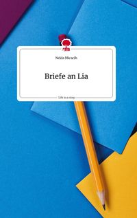 Produktbild: Briefe an Lia. Life is a Story - story.one
