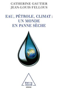 Produktbild: Eau, petrole, climat : un monde en panne seche